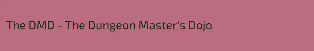 The DMD - The Dungeon Master's Dojo